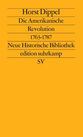Dippel / Wehler |  Die Amerikanische Revolution 1763 - 1787 | Buch |  Sack Fachmedien