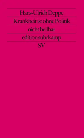 Deppe |  Krankheit ist ohne Politik nicht heilbar | Buch |  Sack Fachmedien