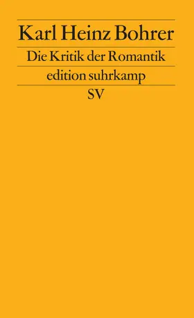 Bohrer |  Die Kritik der Romantik | Buch |  Sack Fachmedien
