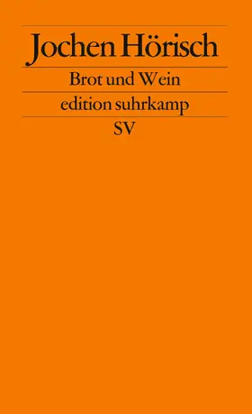 Hörisch |  Brot und Wein | Buch |  Sack Fachmedien
