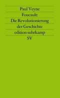Veyne |  Foucault: Die Revolutionierung der Geschichte | Buch |  Sack Fachmedien