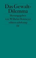 Heitmeyer / Dollase / Backes |  Das Gewalt - Dilemma | Buch |  Sack Fachmedien