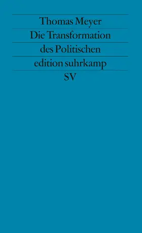 Meyer |  Die Transformation des Politischen | Buch |  Sack Fachmedien