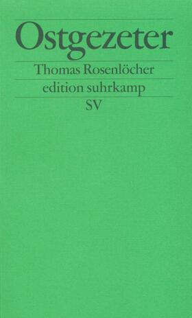Rosenlöcher | Ostgezeter | Buch | 978-3-518-12023-1 | sack.de