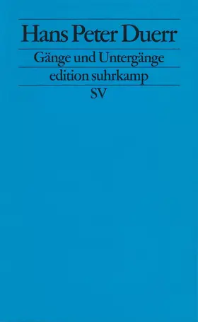 Duerr |  Gänge und Untergänge | Buch |  Sack Fachmedien