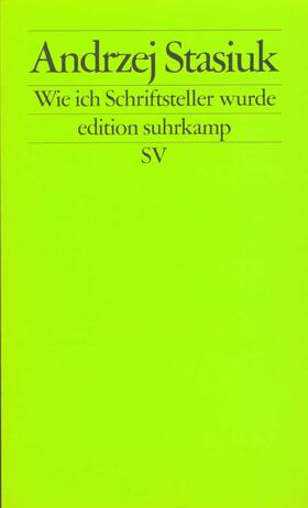 Stasiuk | Wie ich Schriftsteller wurde | Buch | 978-3-518-12236-5 | sack.de