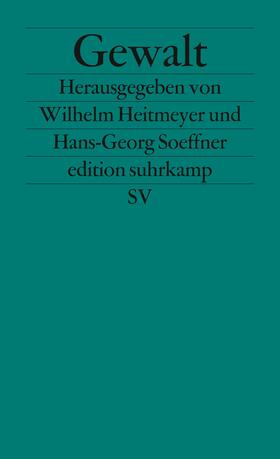 Heitmeyer / Soeffner |  Gewalt | Buch |  Sack Fachmedien