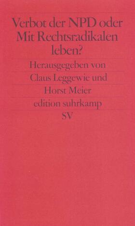 Leggewie / Meier | Verbot der NPD oder Mit Rechtsradikalen leben | Buch | 978-3-518-12260-0 | sack.de