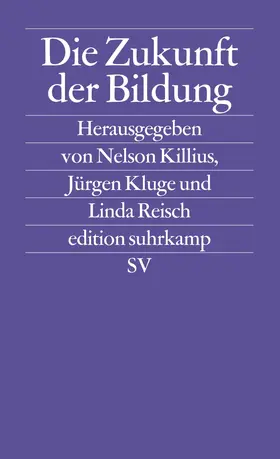 Reisch / Kluge / Killius |  Die Zukunft der Bildung | Buch |  Sack Fachmedien