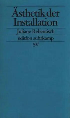 Rebentisch |  Ästhetik der Installation | Buch |  Sack Fachmedien