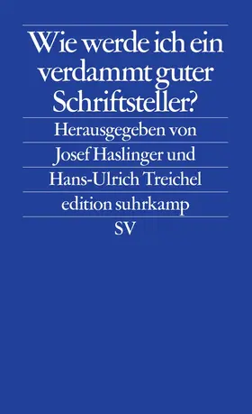 Haslinger / Treichel |  Wie werde ich ein verdammt guter Schriftsteller? | Buch |  Sack Fachmedien
