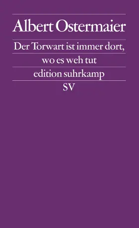 Ostermaier |  Der Torwart ist immer dort, wo es weh tut | Buch |  Sack Fachmedien