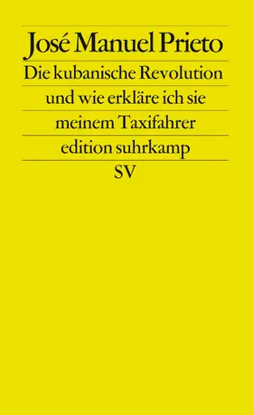 Prieto |  Die Kubanische Revolution und wie erkläre ich sie meinem Taxifahrer | Buch |  Sack Fachmedien