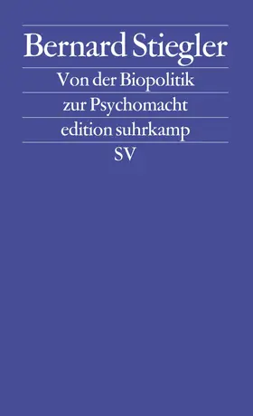Stiegler |  Von der Biopolitik zur Psychomacht | Buch |  Sack Fachmedien