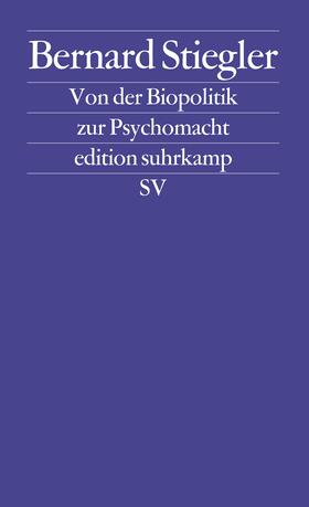 Stiegler | Logik der Sorge 2. Von der Biopolitik zur Psychomacht | Buch | 978-3-518-12575-5 | sack.de