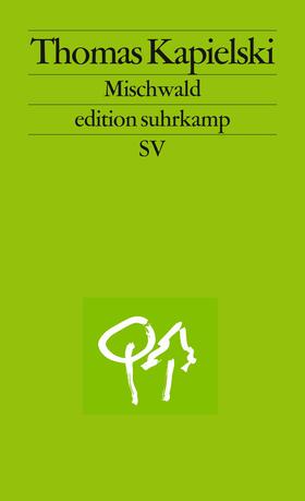 Kapielski | Mischwald | Buch | 978-3-518-12597-7 | sack.de