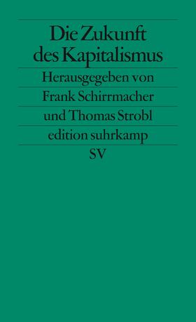 Schirrmacher / Strobl |  Die Zukunft des Kapitalismus | Buch |  Sack Fachmedien