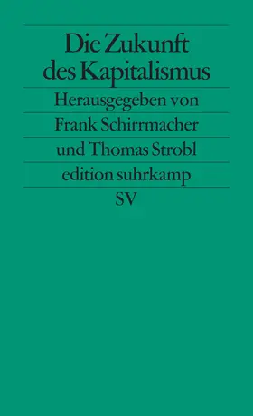 Schirrmacher / Strobl |  Die Zukunft des Kapitalismus | Buch |  Sack Fachmedien