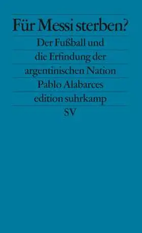 Alabarces |  Für Messi sterben? | Buch |  Sack Fachmedien