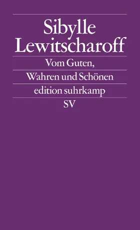 Lewitscharoff |  Vom Guten, Wahren und Schönen | Buch |  Sack Fachmedien