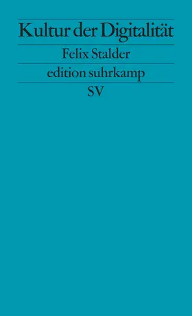 Stalder |  Kultur der Digitalität | Buch |  Sack Fachmedien
