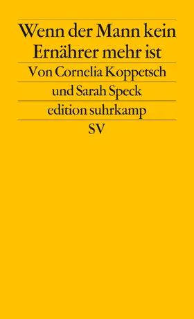 Koppetsch / Speck |  Wenn der Mann kein Ernährer mehr ist | Buch |  Sack Fachmedien