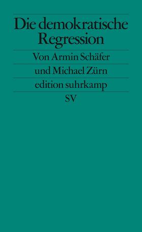 Schäfer / Zürn |  Die demokratische Regression | Buch |  Sack Fachmedien