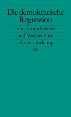 Schäfer / Zürn |  Die demokratische Regression | Buch |  Sack Fachmedien