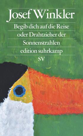 Winkler | Begib dich auf die Reise oder Drahtzieher der Sonnenstrahlen | Buch | 978-3-518-12757-5 | sack.de