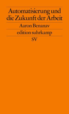 Benanav | Automatisierung und die Zukunft der Arbeit | Buch | 978-3-518-12770-4 | sack.de