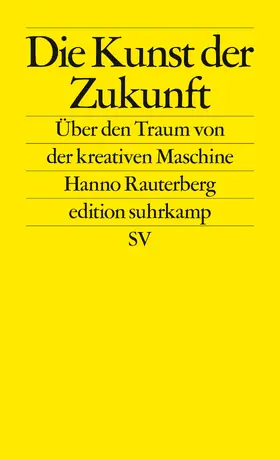 Rauterberg |  Die Kunst der Zukunft | Buch |  Sack Fachmedien