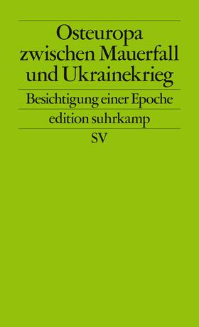Nußberger / Aust / Heinemann-Grüder | Osteuropa zwischen Mauerfall und Ukrainekrieg | Buch | 978-3-518-12777-3 | sack.de
