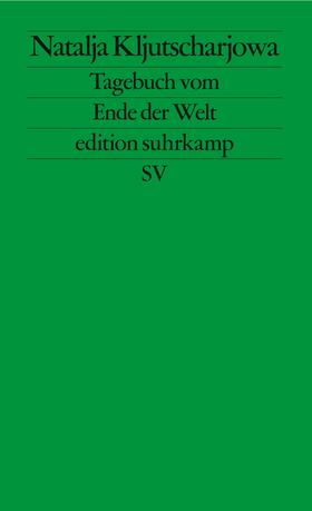 Kljutscharjowa / Kljucare¨va | Tagebuch vom Ende der Welt | Buch | 978-3-518-12781-0 | sack.de