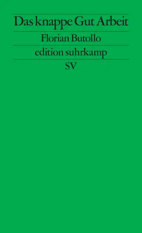 Butollo |  Das knappe Gut Arbeit | Buch |  Sack Fachmedien