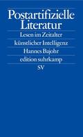 Bajohr |  Postartifizielle Literatur | Buch |  Sack Fachmedien