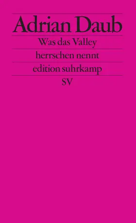 Daub |  Was das Valley herrschen nennt | Buch |  Sack Fachmedien