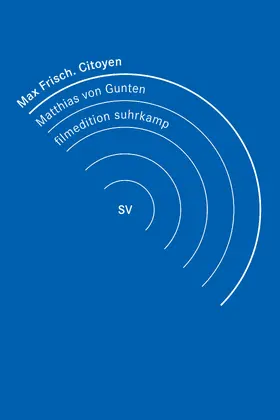 Frisch |  Max Frisch. Citoyen | Sonstiges |  Sack Fachmedien