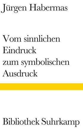 Habermas | Habermas, J: Vom sinnlichen Eindruck zum symbolischen Ausdru | Buch | 978-3-518-22233-1 | sack.de