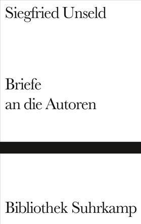 Unseld / Weiss |  Unseld, S: Briefe an d. Autoren | Buch |  Sack Fachmedien