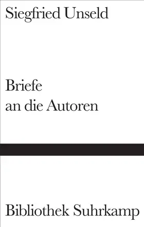 Unseld / Weiss |  Briefe an die Autoren | Buch |  Sack Fachmedien