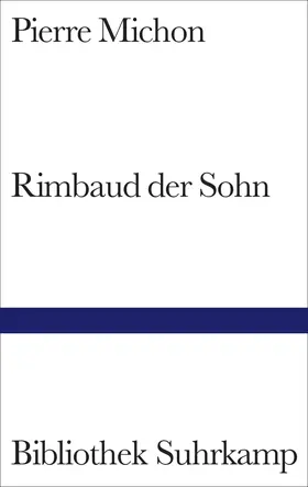 Michon |  Rimbaud der Sohn | Buch |  Sack Fachmedien