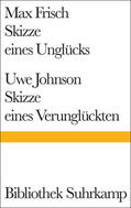 Frisch / Johnson |  Skizze eines Unglücks / Skizze eines Verunglückten | Buch |  Sack Fachmedien