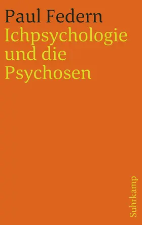 Federn |  Ichpsychologie und die Psychosen | Buch |  Sack Fachmedien