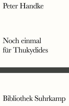 Handke |  Noch einmal für Thukydides | Buch |  Sack Fachmedien