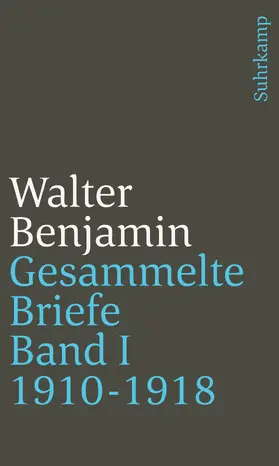 Benjamin / Gödde / Lonitz |  Gesammelte Briefe. Band I: Briefe 1910-1918 | Buch |  Sack Fachmedien