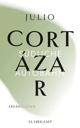 Cortázar |  Die Erzählungen. | Buch |  Sack Fachmedien