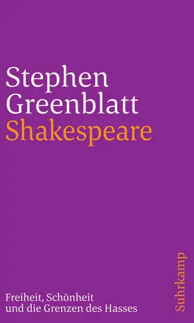 Greenblatt |  Shakespeare: Freiheit, Schönheit und die Grenzen des Hasses | Buch |  Sack Fachmedien
