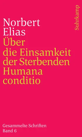 Elias / Blomert / Hammer |  Über die Einsamkeit der Sterbenden in unseren Tagen / Humana conditio | Buch |  Sack Fachmedien