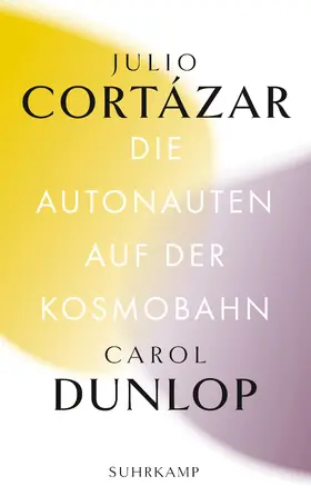Cortázar / Dunlop |  Die Autonauten auf der Kosmobahn | Buch |  Sack Fachmedien