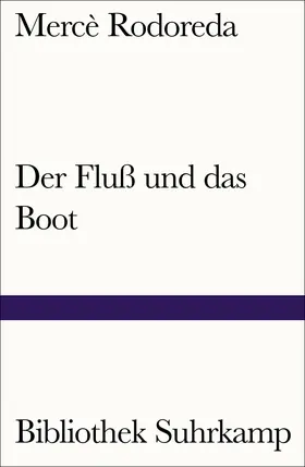 Rodoreda |  Der Fluß und das Boot | Buch |  Sack Fachmedien